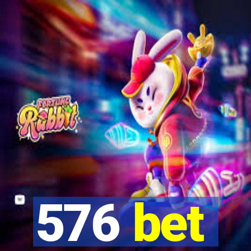 576 bet